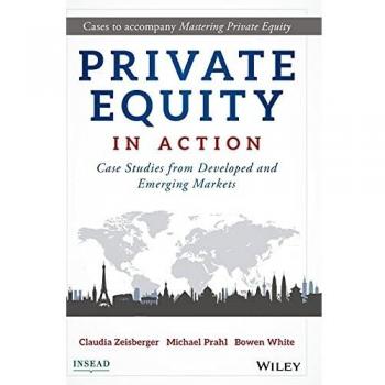 Private Equity in Action: Case Studies from Developed and Emerging Markets