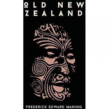 Old New Zealand A Tale Of The Good Old Times And A History Of The War In The North Against Chief Heke In The Year 1845