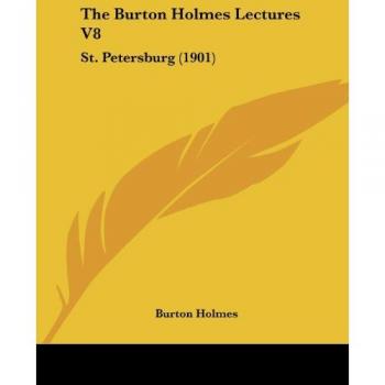 The Burton Holmes Lectures V8: St. Petersburg (1901)
