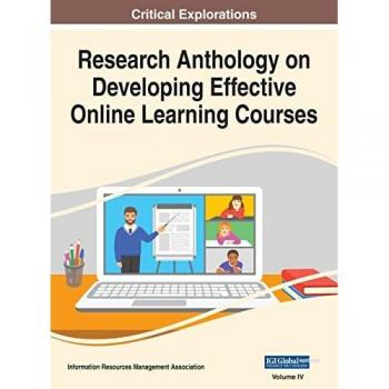 Research Anthology on Developing Effective Online Learning Courses, VOL 4