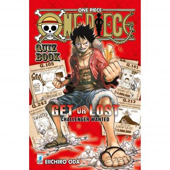 One piece. Quiz book. Get or lost. Challenger wanted. Ediz. illustrata