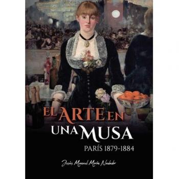 El arte en una musa. París 1879-1884.