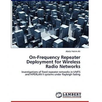 On-Frequency Repeater Deployment for Wireless Radio Networks: Investigations of fixed repeater networks in UMTS and HIPERLAN II systems under Rayleigh fading