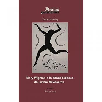 Mary Wigman e la danza tedesca del primo Novecento