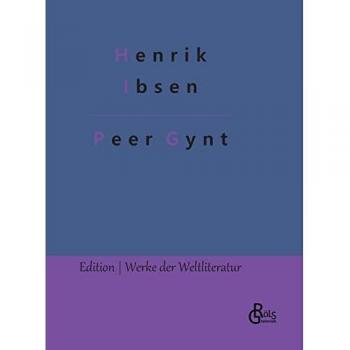 Peer Gynt (Edition Werke der Weltliteratur