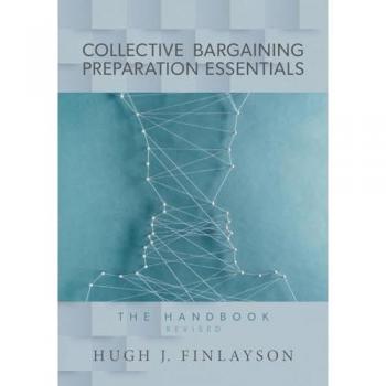 Collective Bargaining Preparation Essentials (revised): The Handbook