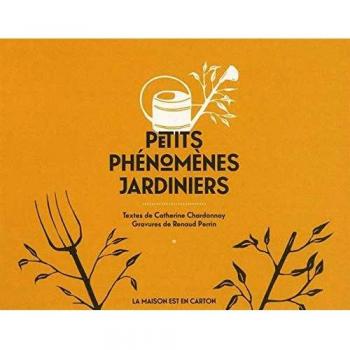 Petits phénomènes jardiniers