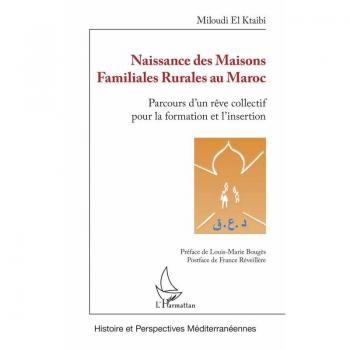 Naissance des Maisons Familiales Rurales au Maroc: Parcours d'un rêve collectif pour la formation et l'insertion