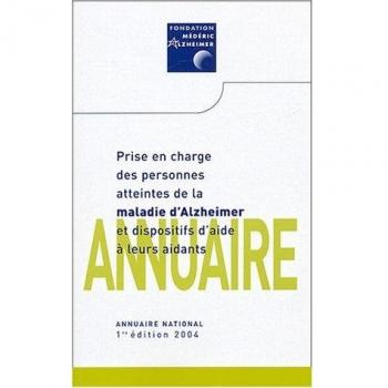Prise en charge des personnes atteintes de la maldie d'Alzheimer et dispositifs d'aide à leurs aidants : Annuaire national