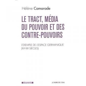 Le tract, média du pouvoir et des contre-pouvoirs: L'exemple de l'espace germanique