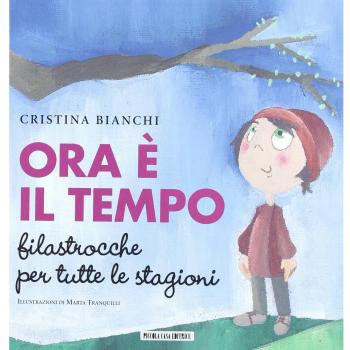 Ora è il tempo. Filastrocche per tutte le stagioni