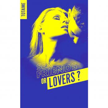 Sex friends or lovers ? Partie 1 Grand Format