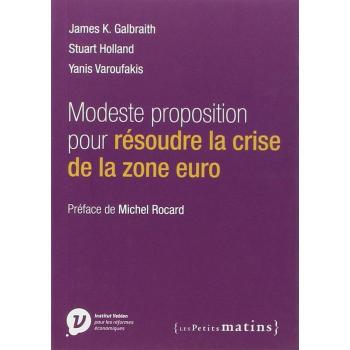 Modeste proposition pour résoudre la crise de la zone euro