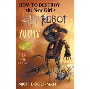 How to Destroy the New Girl's Killer Robot Army