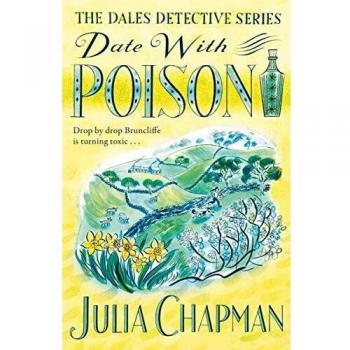 Date with Poison (The Dales Detective Series, Band 4)