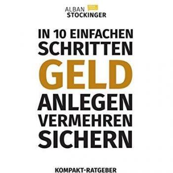 IN 10 EINFACHEN SCHRITTEN GELD ANLEGEN, VERMEHREN, SICHERN: KOMPAKT