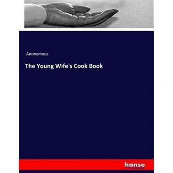 The Young Wife's Cook Book