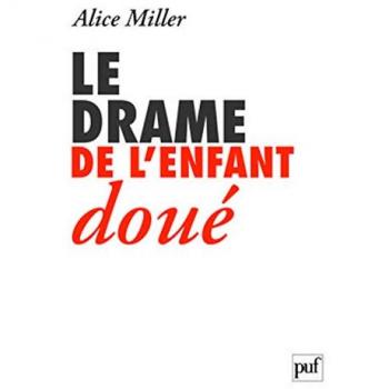Le drame de l'enfant doué : à la recherche du vrai Soi Alice Miller PUF