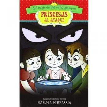 El Misterio Del Reloj De Agua: 2 (Princesas al ataque)