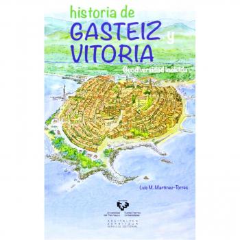 Historia de gasteiz y vitoria. Geodiversidad incluida (Tapa blanda).