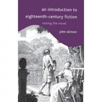 An Introduction to Eighteenth-Century Fiction