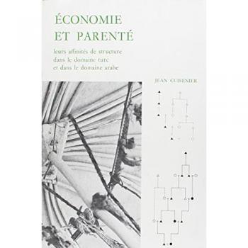 Economie Et Parenté : Leurs Affinités De Structure Dans Le Domaine Turc Et Dans Le Domaine Arabe