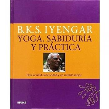 Yoga. Sabiduría y práctica: Para la salud, la felicidad y un mundo mejor (Tapa dura).