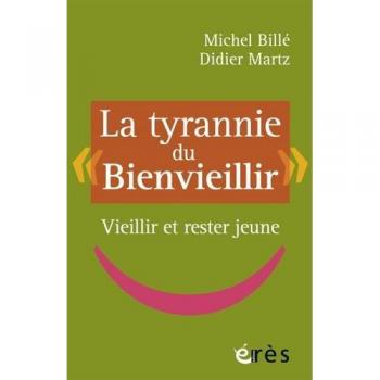 La tyrannie du bienvieillir