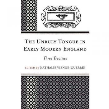 The Unruly Tongue in Early Modern England