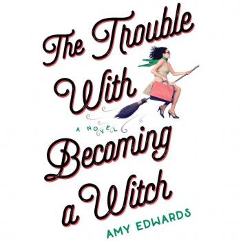 The Trouble with Becoming a Witch
