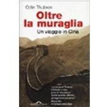 Oltre la muraglia. Un viaggio in Cina