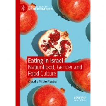 Eating in Israel: Nationhood, Gender and Food Culture (Food and Identity in a Globalising World)
