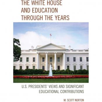 The White House and Education through the Years: U.S. Presidents' Views and Significant Educational Contributions