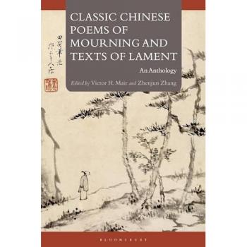Classic Chinese Poems of Mourning and Texts of Lament : An Anthology