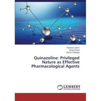 Quinazoline: Privileged Nature as Effective Pharmacological Agents