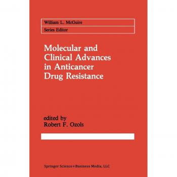Molecular and Clinical Advances in Anticancer Drug Resistance