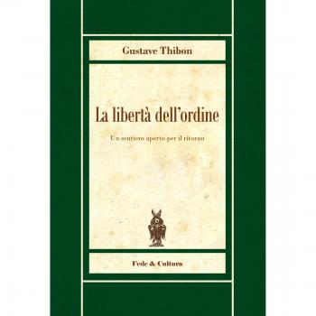 La libertà dell'ordine. Un sentiero aperto per il ritorno