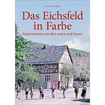 Das Eichsfeld in Farbe