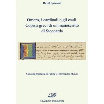 Omero, i cardinali e gli esuli Copisti greci di un manoscritto di Stoccarda (Tapa blanda).
