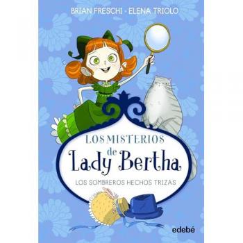 LADY BERTHA Y LOS SOMBREROS HECHOS TRIZAS