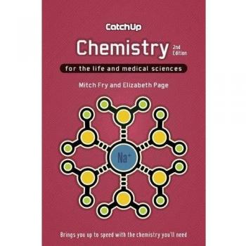 Catch Up Chemistry, second edition: For the Life and Medical Sciences by...