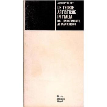 Le teorie artistiche in Italia. Dal Rinascimento al Manierismo