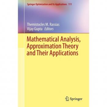 Mathematical Analysis Approximation Theory and Their Applications