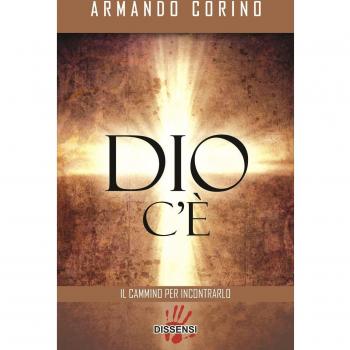 Dio c'è. Il cammino per incontrarlo