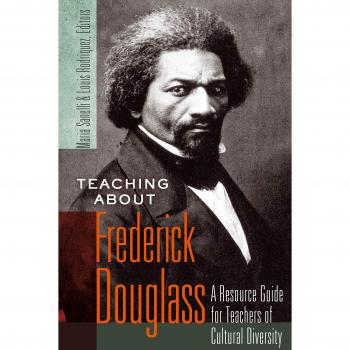Teaching about Frederick Douglass: A Resource Guide for Teachers of Cultural Diversity