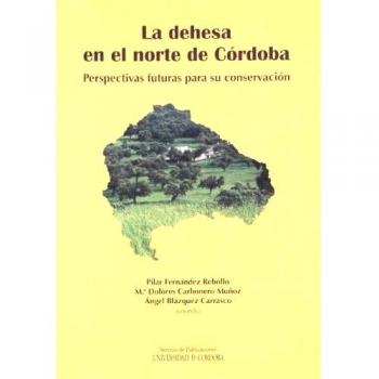 La dehesa en el norte de cordoba. perspectivas futuras para