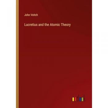 Veitch, John: Lucretius and the Atomic Theory
