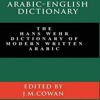 Arabic-English Dictionary: The Hans Wehr Dictionary of Modern Written Arabic (English and Arabic Edition)