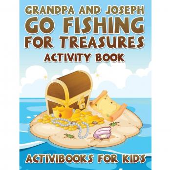Grandpa and Joseph Go Fishing for Treasures Activity Book
