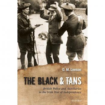 The Black And Tans: British Police And Auxiliaries In The Irish War Of Independence, 1920-1921 (Paperback)